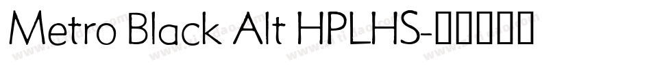 Metro Black Alt HPLHS字体转换